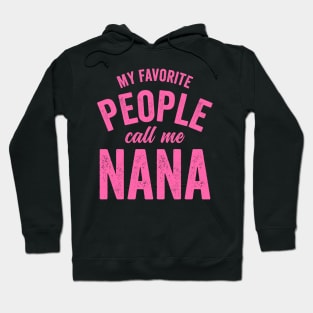 My Favorite People Call Me Nana-Pink Hoodie